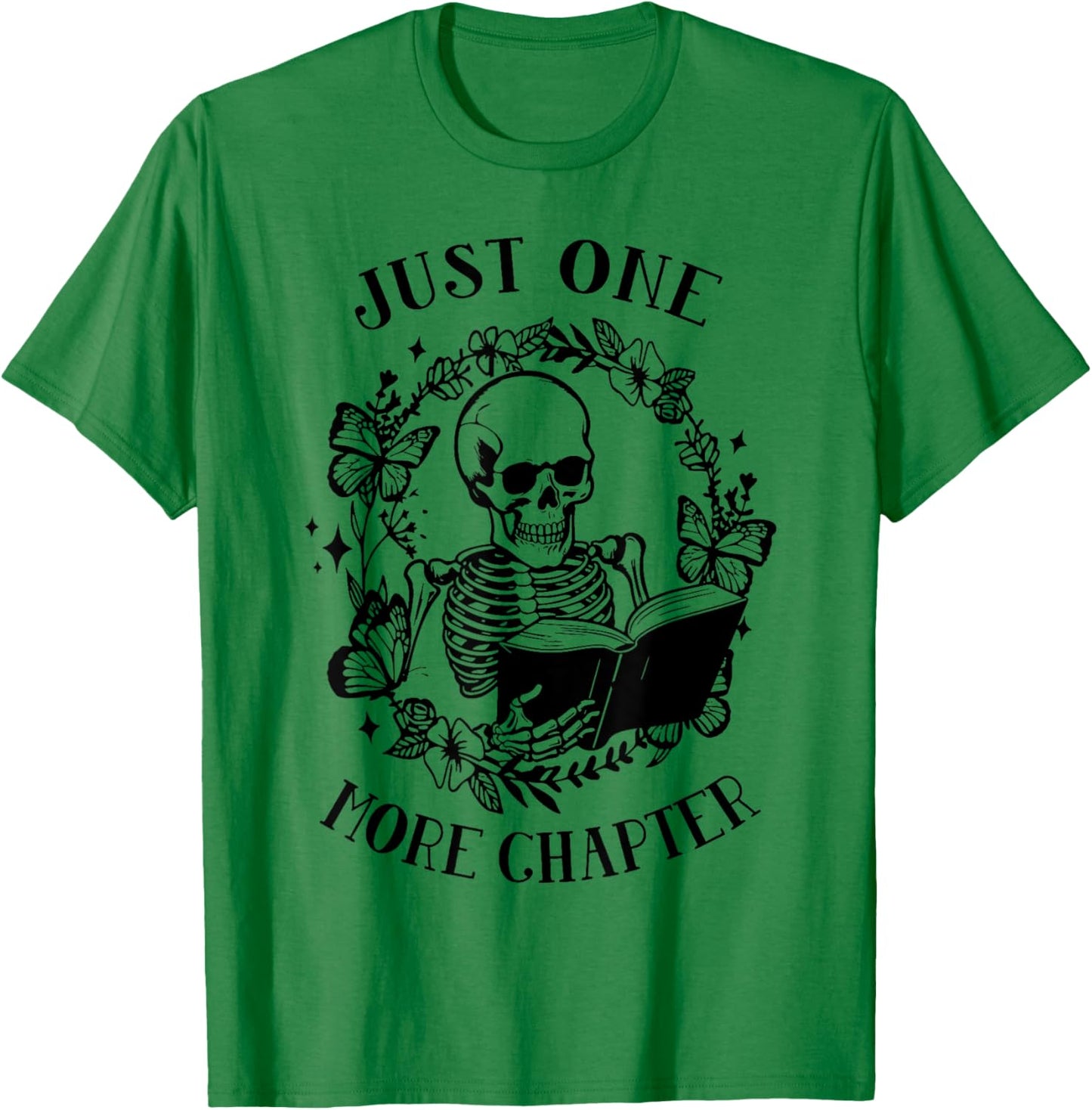 Skeleton Reading Just One More Chapter Funny Book Lover T-Shirt - T-Shirt | Irish Green
