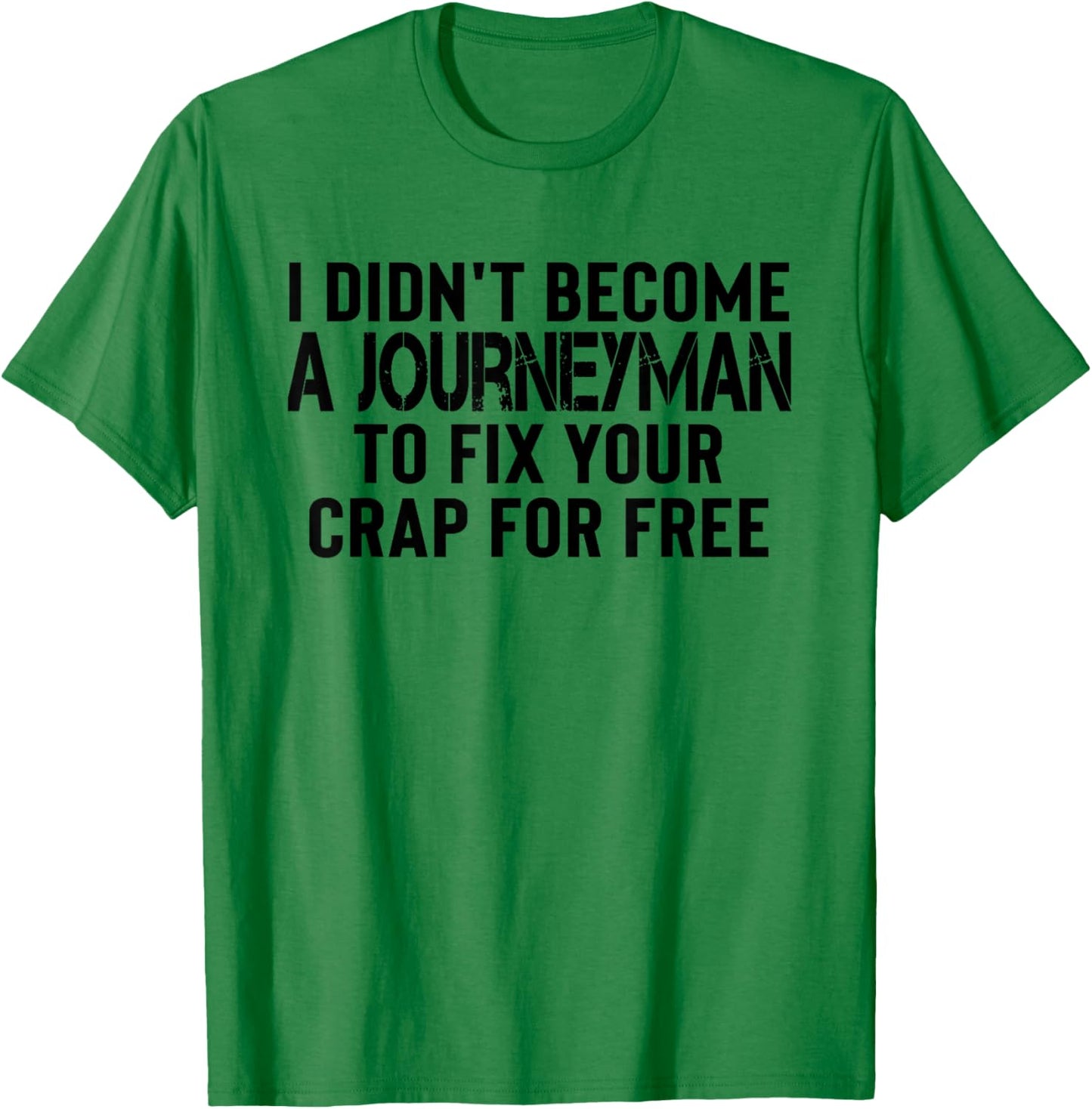 Electrician Journeyman Appreciation Gifts Construction Work T-Shirt - T-Shirt | Irish Green