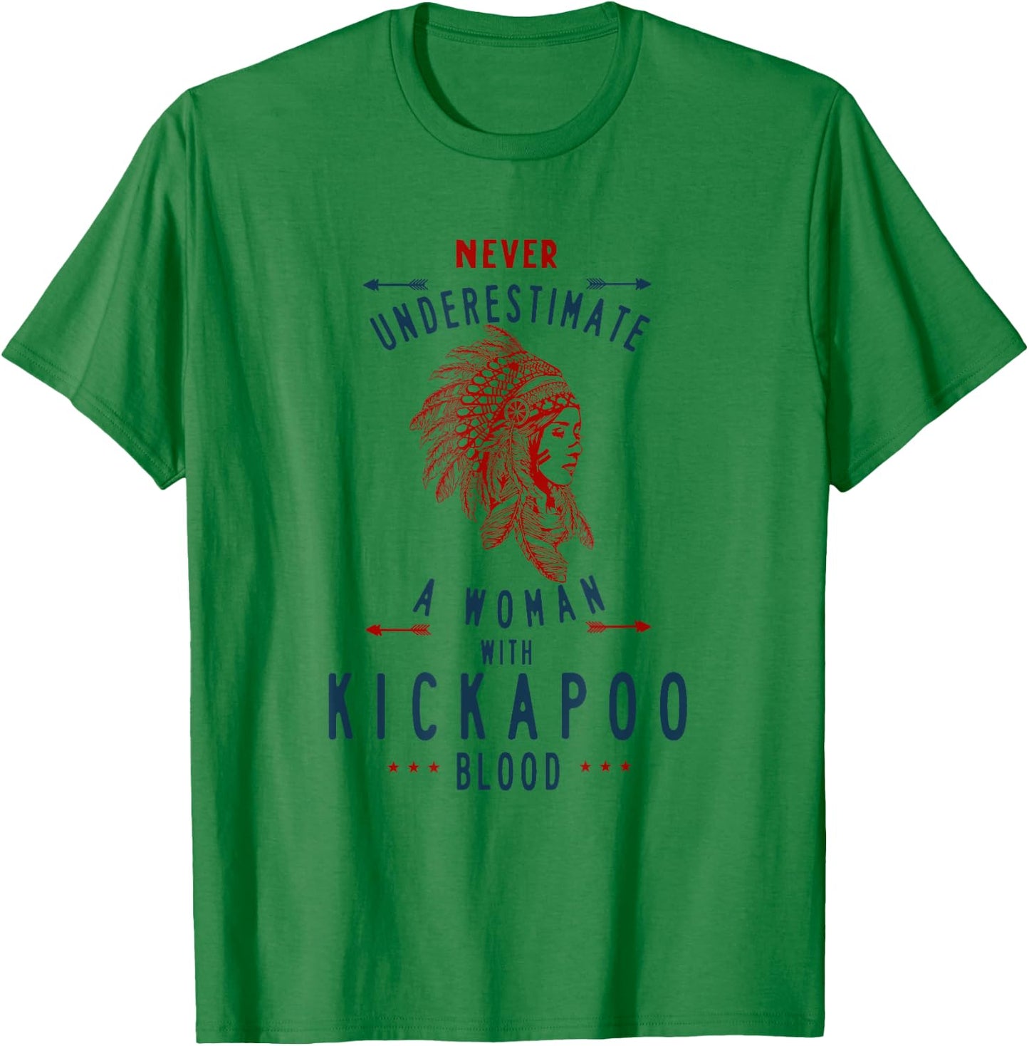 Kickapoo Native Mexican Indian Woman Never Underestimate T-Shirt - T-Shirt | Irish Green