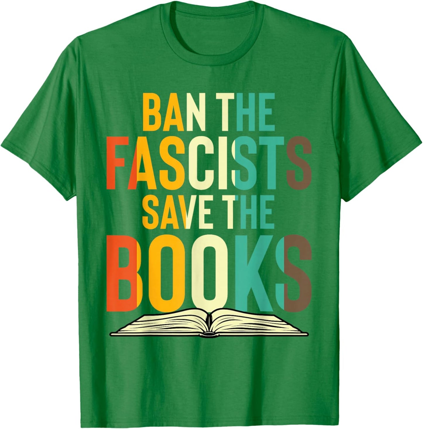 Ban The Fascists Save The Books Book Lover Worm Nerd T-Shirt - T-Shirt | Irish Green