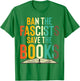 Ban The Fascists Save The Books Book Lover Worm Nerd T-Shirt - T-Shirt | Irish Green