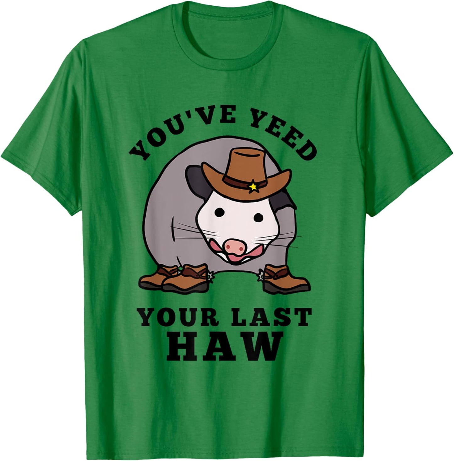 Opossum You’ve Yeed Your Last Haw Funny Cowboy Trash Cat T-Shirt - T-Shirt | Irish Green