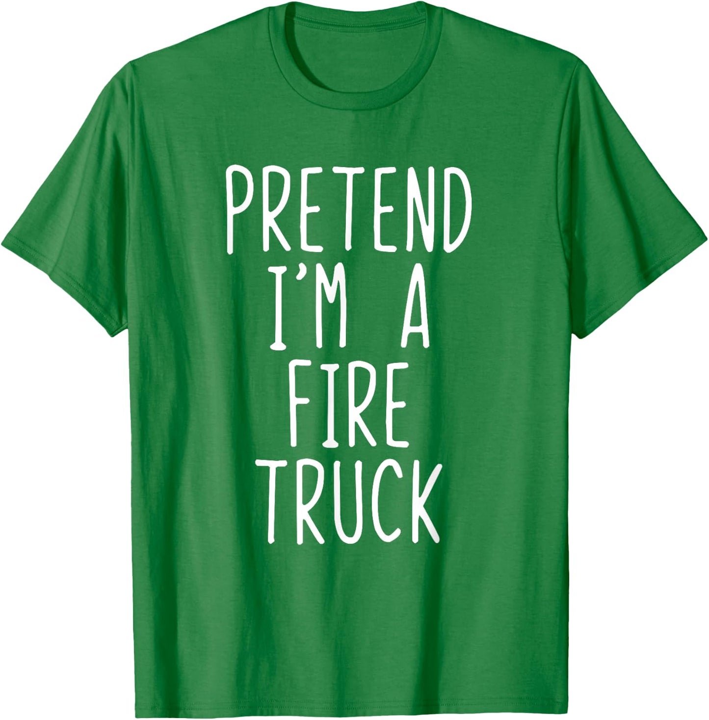 Pretend I'm A Fire Truck Costume Halloween Lazy Adult Kids T-Shirt - T-Shirt | Irish Green