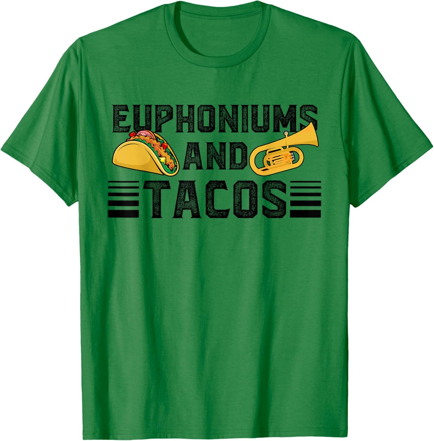 Euphoniums And Tacos Euphoniumist Euphonium Lover T-Shirt - T-Shirt | Irish Green