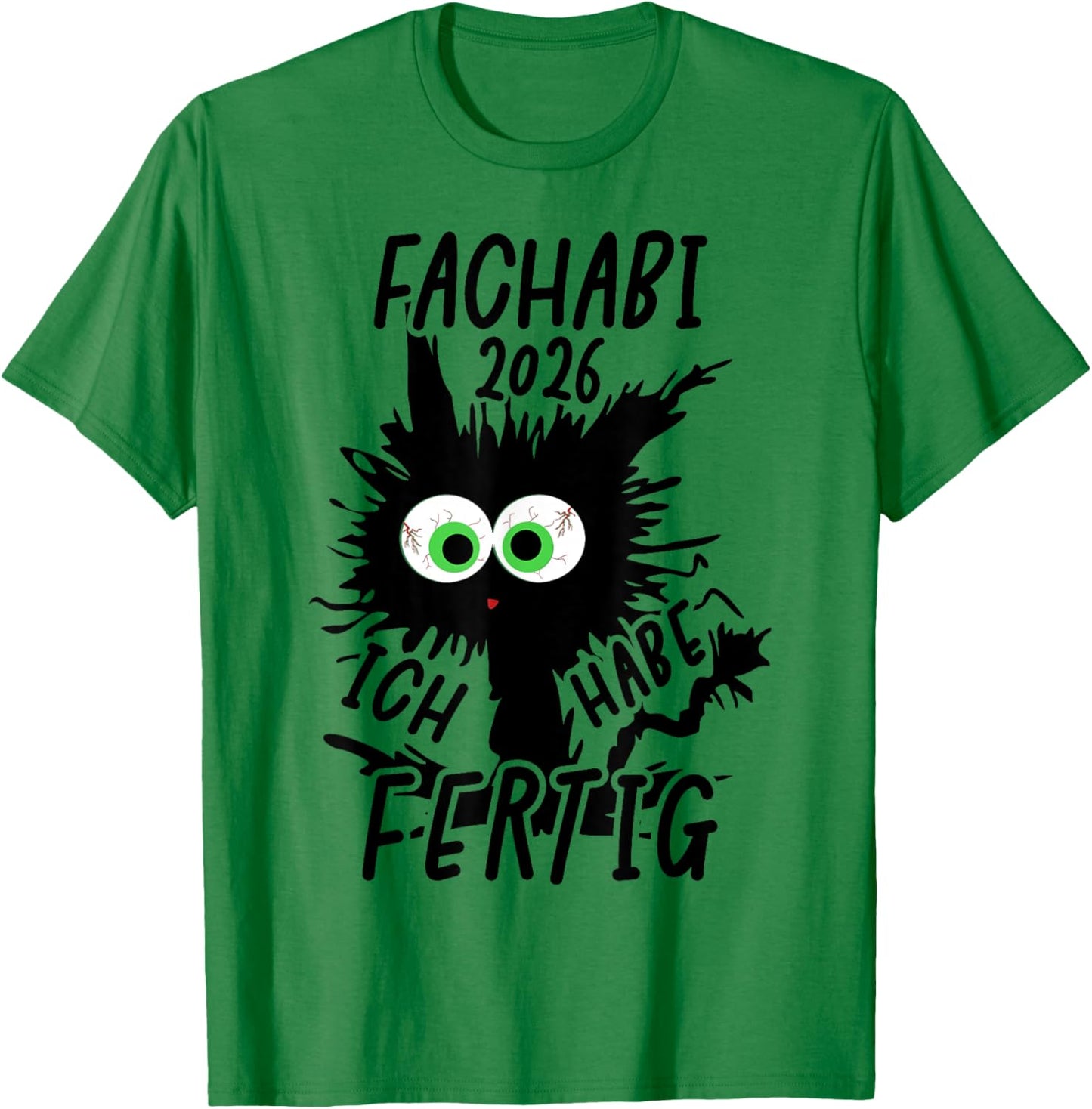 Fachabitur 2026 Ich Habe Fertig Fachabi Geschafft 2026 T-Shirt - T-Shirt | Irish Green