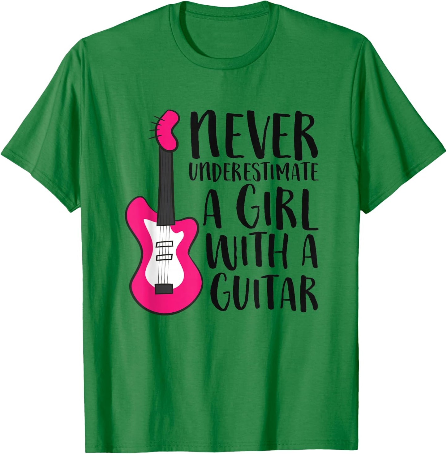 Never Underestimate a Girl with a Guitar T-Shirt - T-Shirt | Irish Green