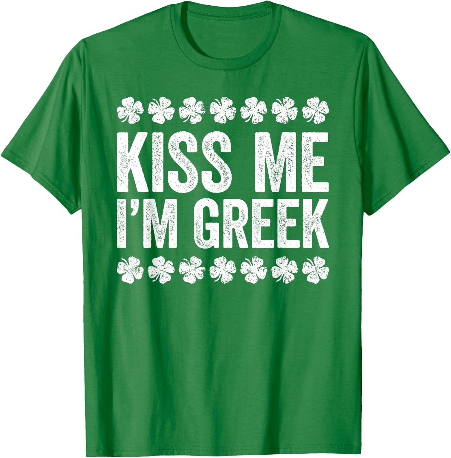 Kiss Me I'm Greek Shirt Irish Men Women Kids St Patricks Day T-Shirt - T-Shirt | Irish Green