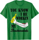 You Know I Be Workin My Brachioradialis T-Shirt - T-Shirt | Irish Green