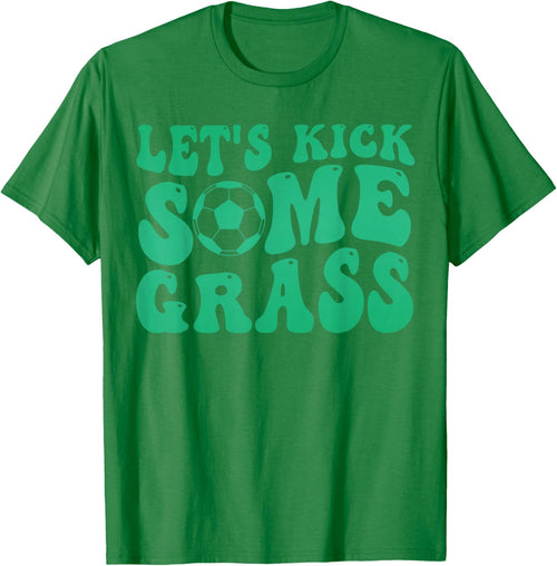 Let’s kick Some Grass Funny Soccer Player