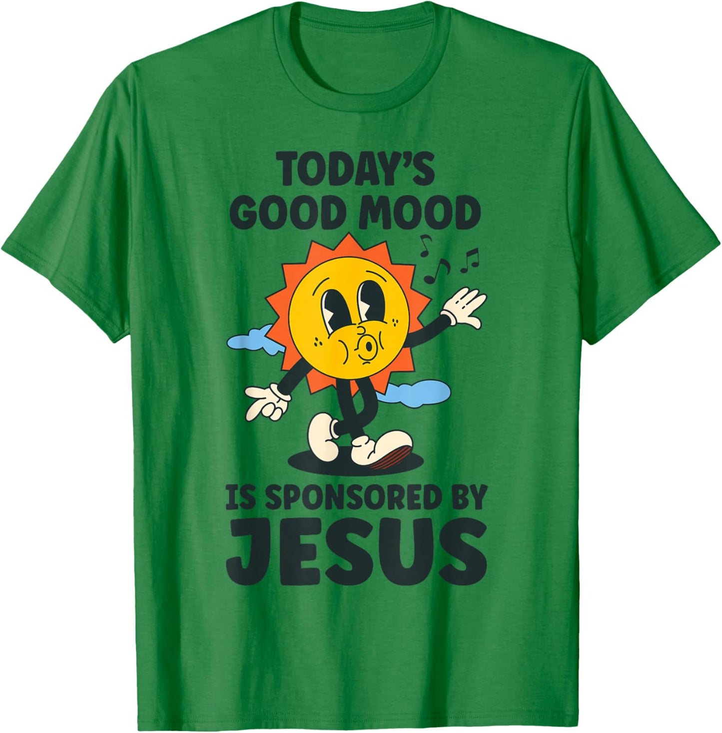 Today's Good Mood Is Sponsored By Jesus Funny Christian T-Shirt - T-Shirt | Irish Green