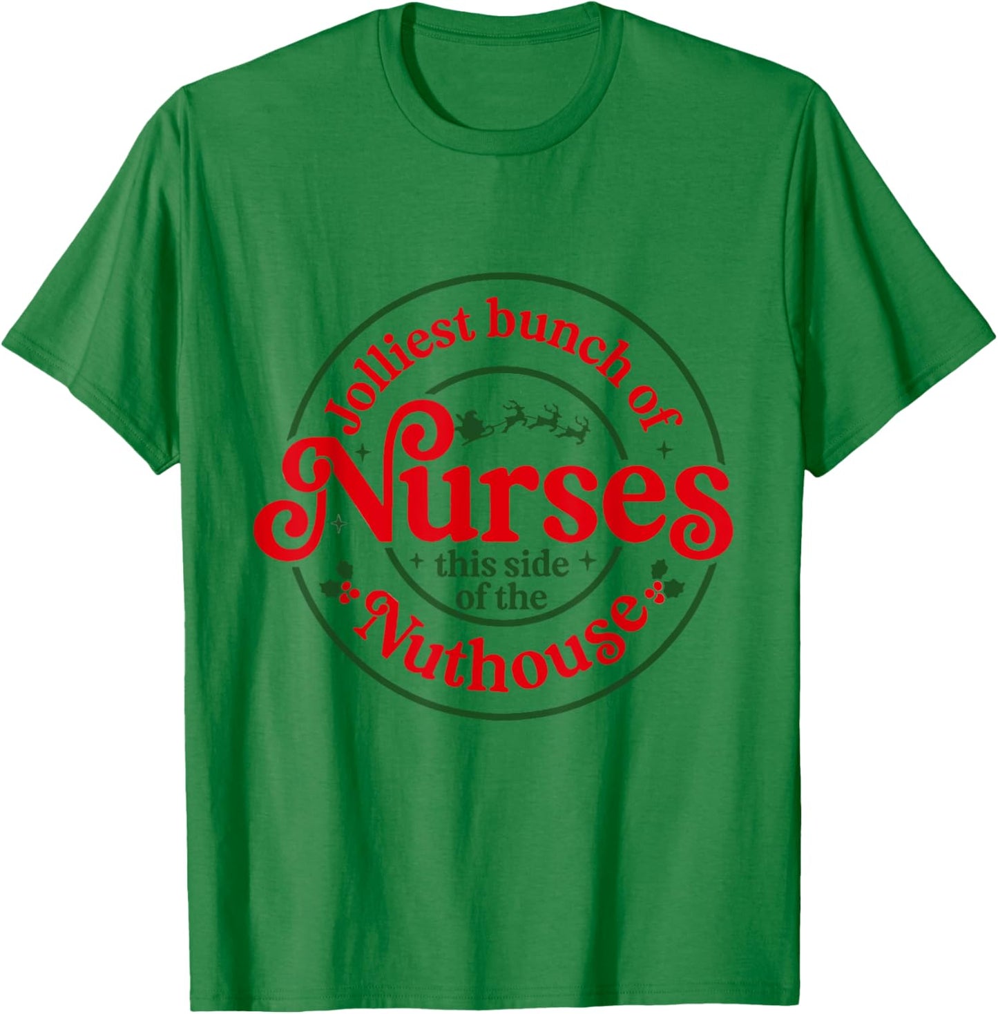 Funny Christmas Matching Group Work Jolliest Bunch of Nurses T-Shirt - T-Shirt | Irish Green