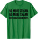 No More Stigma No More Shame Overdose Awareness T-Shirt - T-Shirt | Irish Green