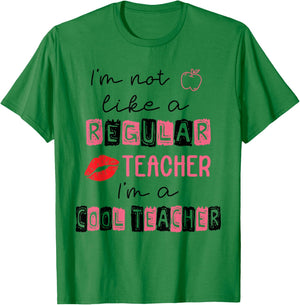 Cute I'm Not Like A Regular Teacher I'm A Cool Teacher Quote T-Shirt - T-Shirt | Irish Green