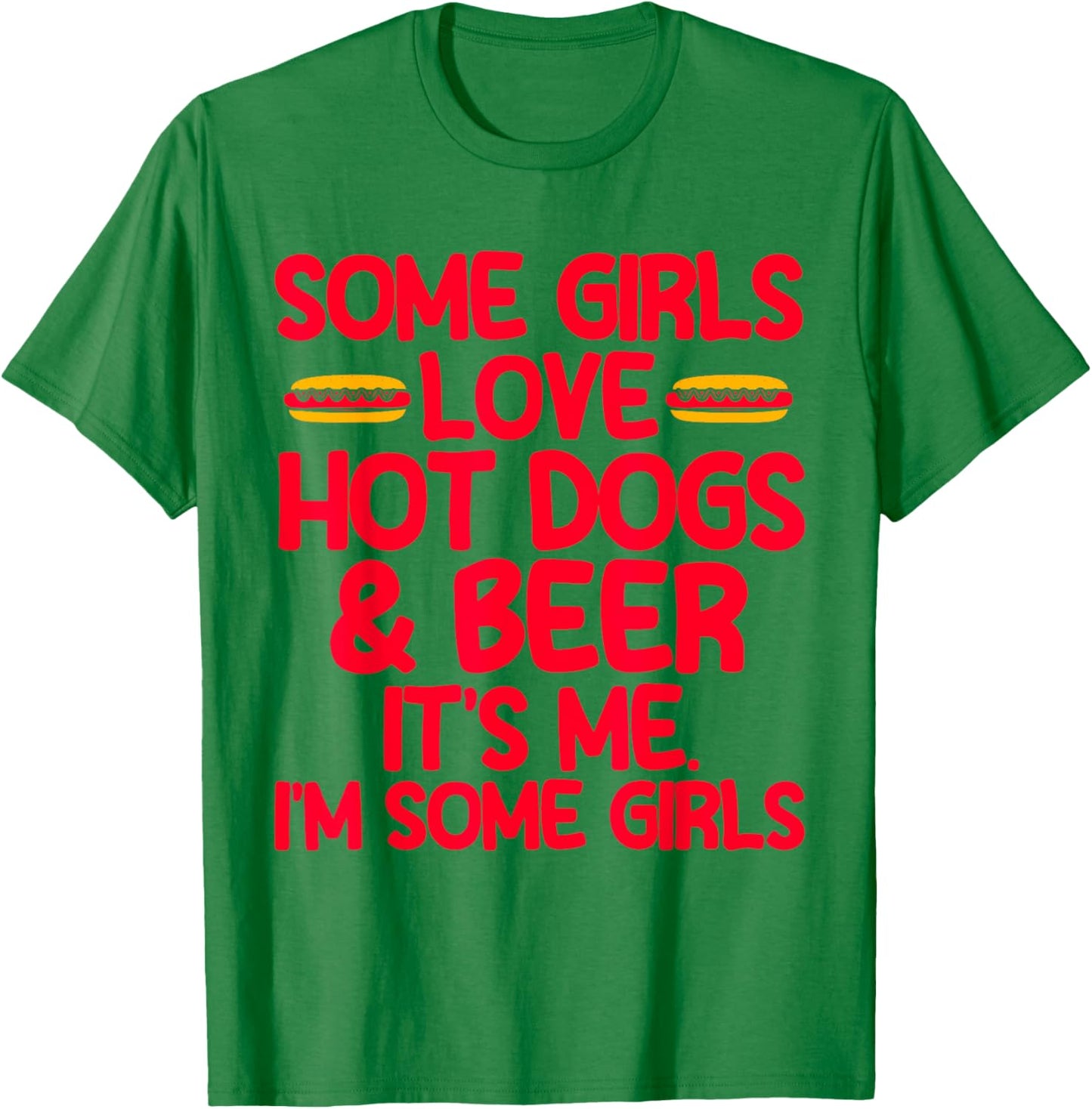 Hot Dog Adult Girls Love Hot Dogs & Beer T-Shirt - T-Shirt | Irish Green