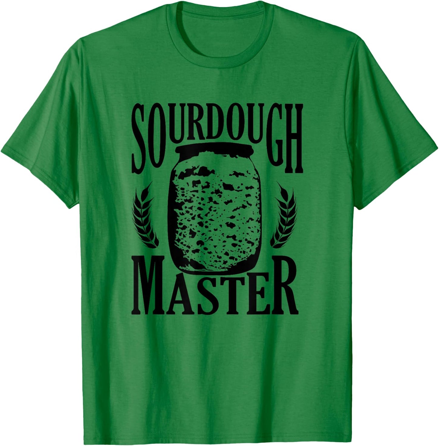 Sourdough Bread Master Baker Sour Dough Starter Baking T-Shirt - T-Shirt | Irish Green