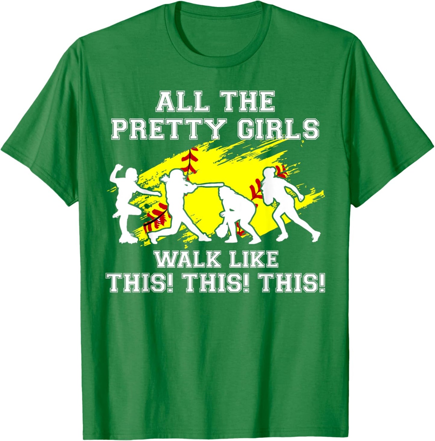 Girls Walk Like This Softball Catcher Funny Teen Youth Women T-Shirt - T-Shirt | Irish Green