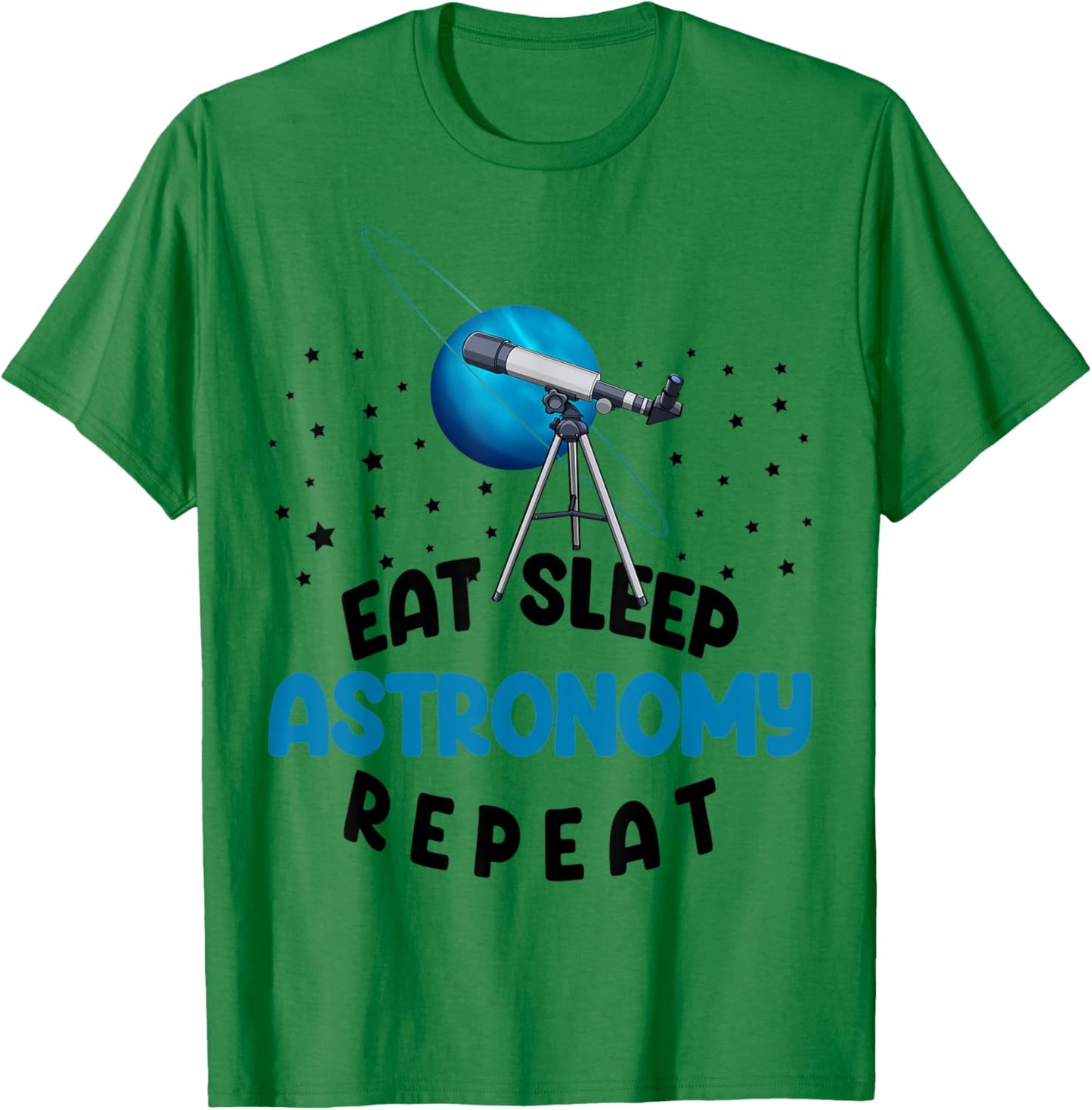 Eat Sleep Astronomy Repeat Funny Space Love Women Telescope T-Shirt - T-Shirt | Irish Green