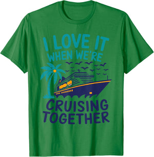 Hawaii Summer Family I Love It When We're Cruising Together T-Shirt - T-Shirt | Irish Green