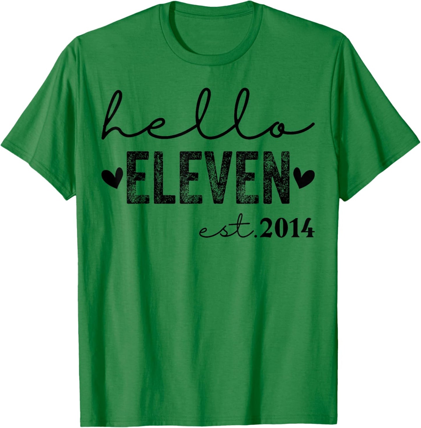 Hello Eleven Est 2014 11 Years Old 11th Birthday Girls Boys T-Shirt - T-Shirt | Irish Green
