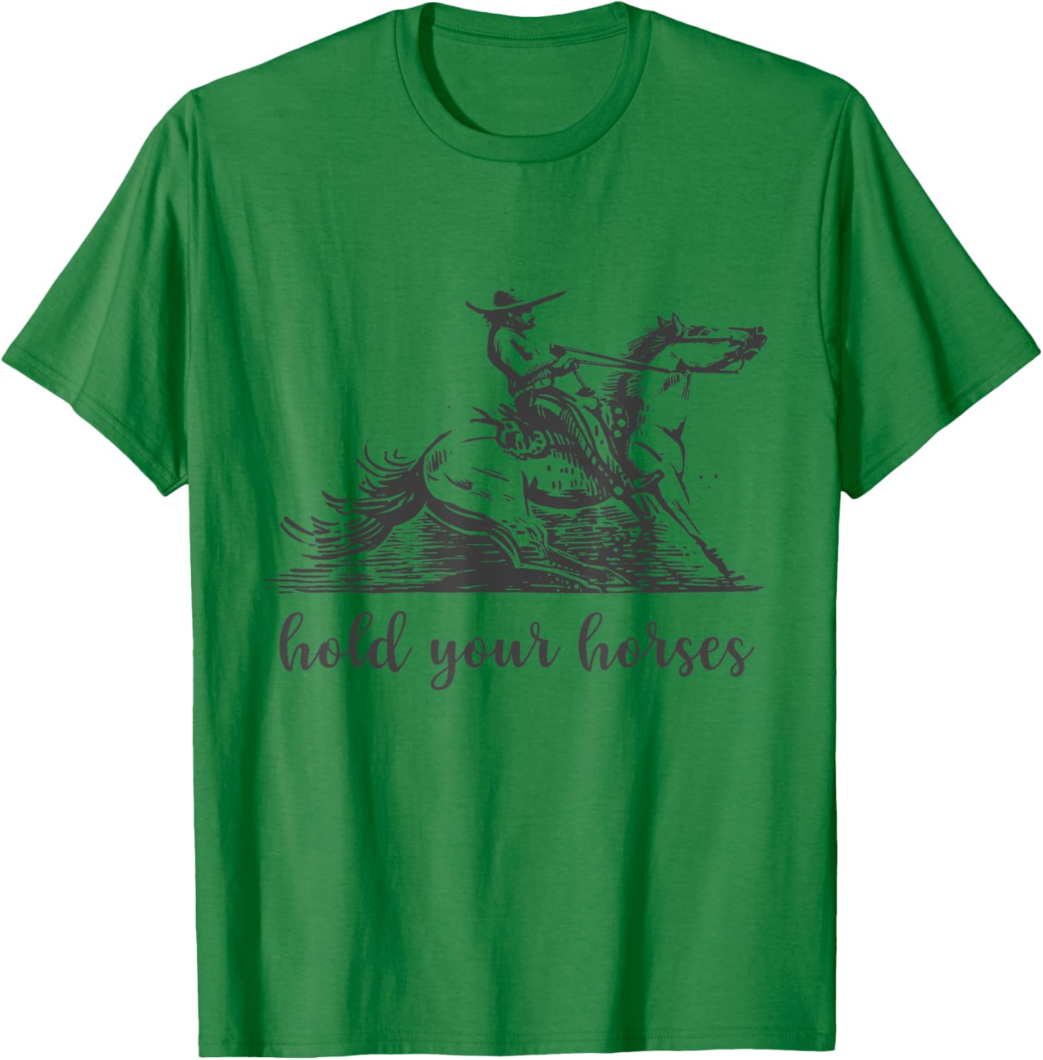 Hold Your Horses Women Funny Rodeo Vintage Cowboy T-Shirt - T-Shirt | Irish Green