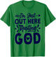 I'M Just Out Here Trusting God, Religious & Christ Believer T-Shirt - T-Shirt | Irish Green