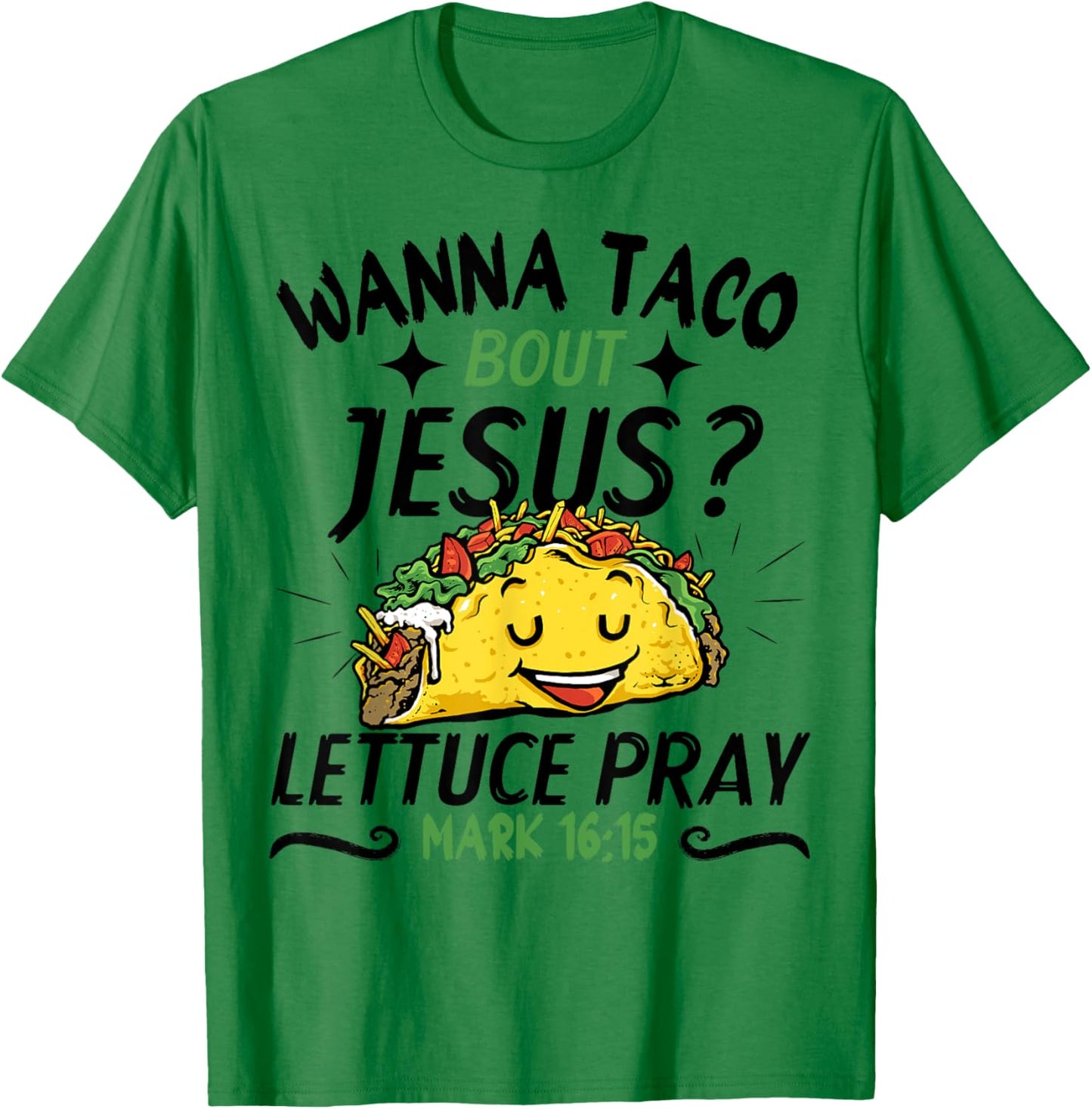 Funny Taco Christian Wanna Taco Bout Jesus Cinco de Mayo T-Shirt - T-Shirt | Irish Green