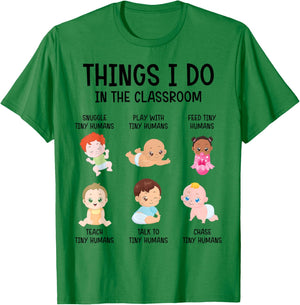 Daycare Preschool Infant Teacher Thing I Do In The Classroom Men Women T-Shirt - T-Shirt | Irish Green