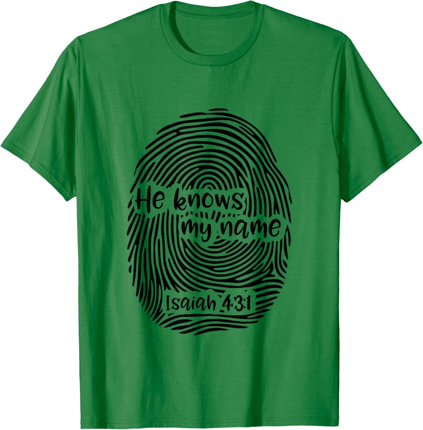 He Knows My Name - Isaiah 43:1 Fingerprint Art Christian T-Shirt - T-Shirt | Irish Green