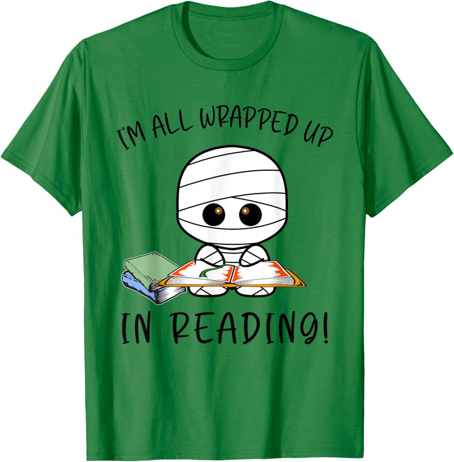 I'm All Wrapped Up in Reading Funny Mummy T-Shirt - T-Shirt | Irish Green