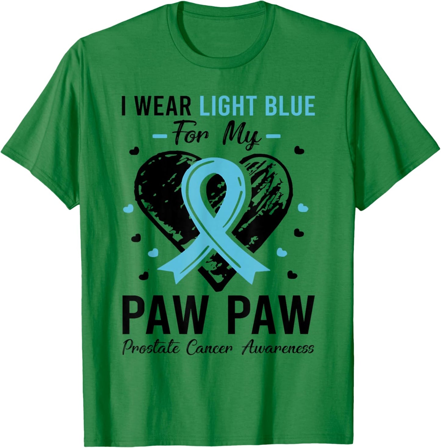I Wear Light Blue For My Paw Paw Prostate Cancer Awareness T-Shirt - T-Shirt | Irish Green