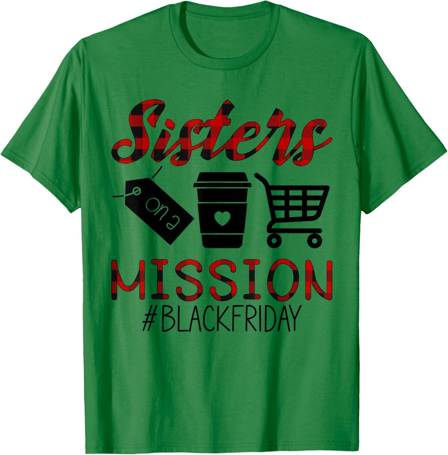 Funny Friday Squad Black Shopping Season Sisters On Mission T-Shirt - T-Shirt | Irish Green