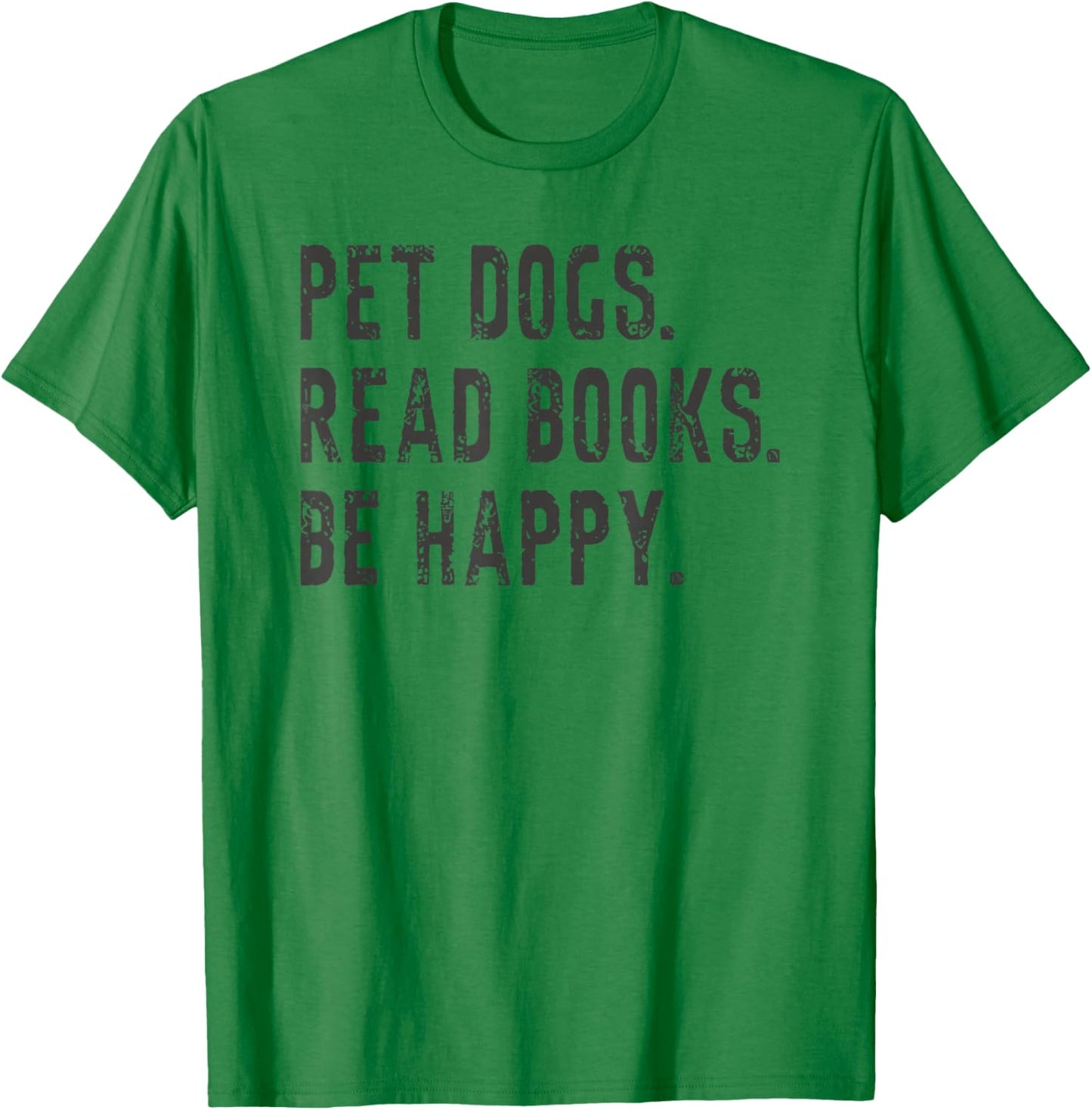 Pet Dogs Read Books Be Happy T-Shirt - T-Shirt | Irish Green