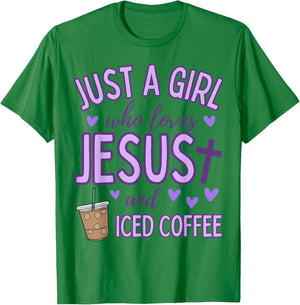 Just A Girl Who Loves Jesus and Iced Coffee Christian Cute T-Shirt - T-Shirt | Irish Green