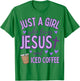 Just A Girl Who Loves Jesus and Iced Coffee Christian Cute T-Shirt - T-Shirt | Irish Green