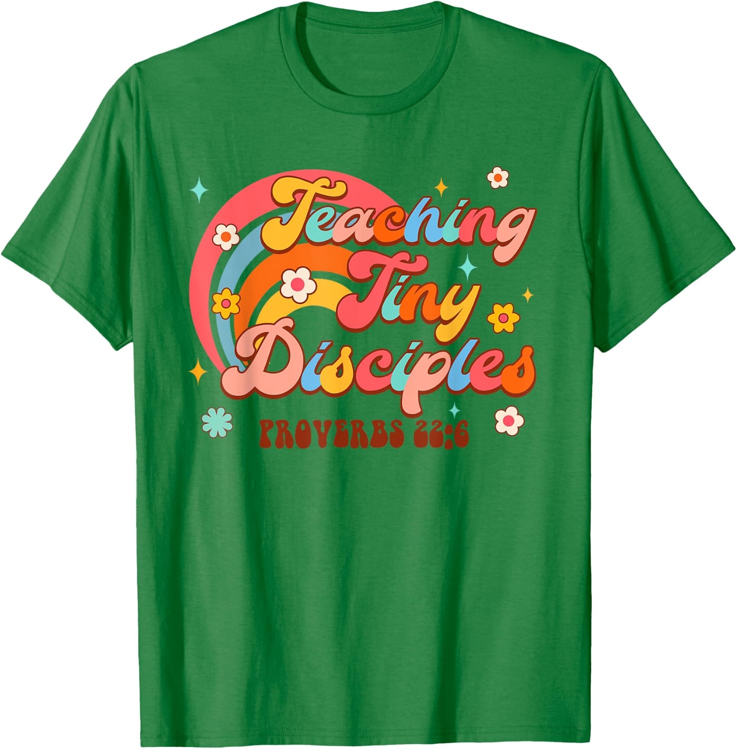 Christian Homeschool Teaching Tiny Disciples Proverbs 226 T-Shirt - T-Shirt | Irish Green