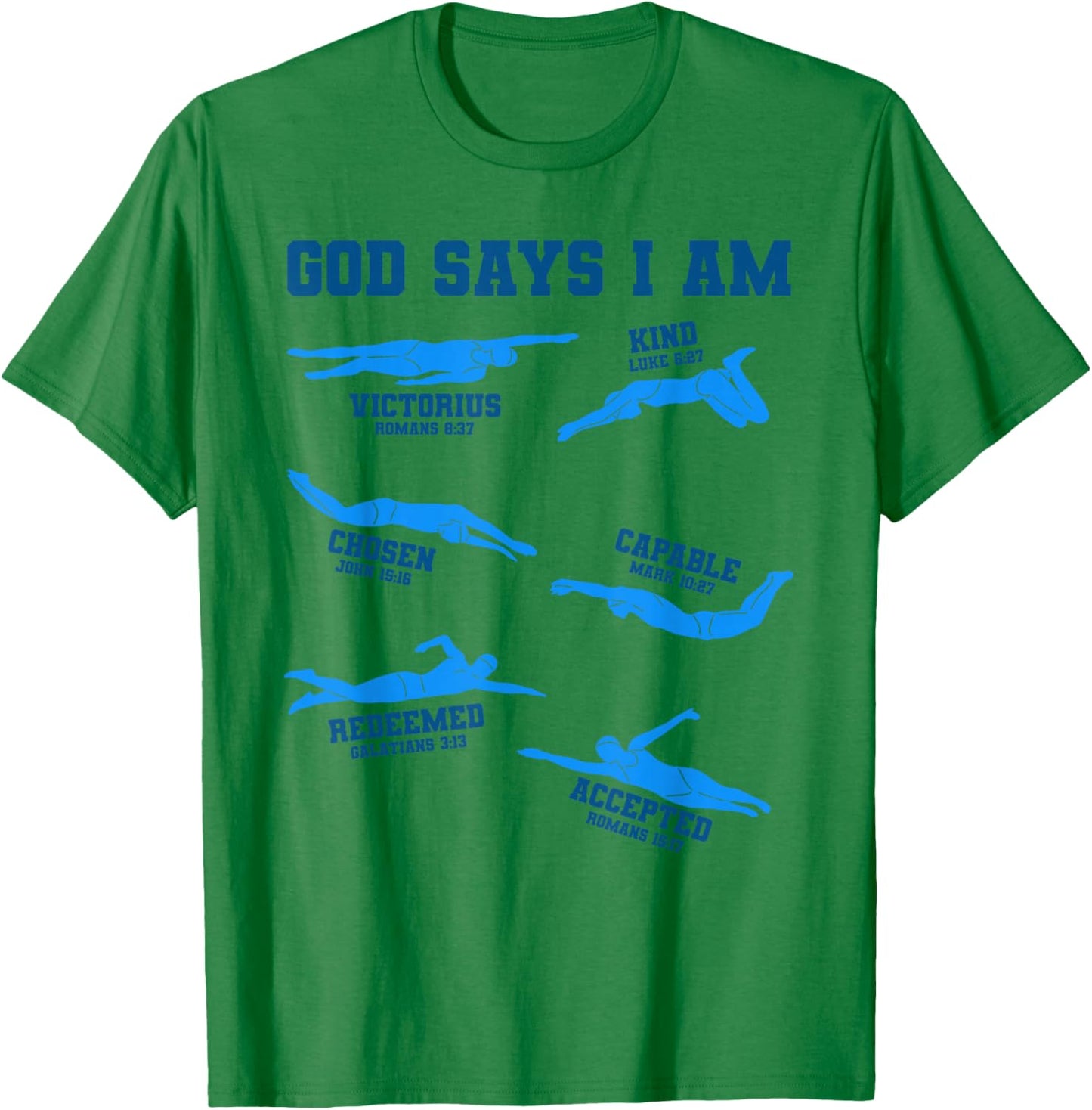 God Says I Am Swimming Lover Men Women Christian T-Shirt - T-Shirt | Irish Green