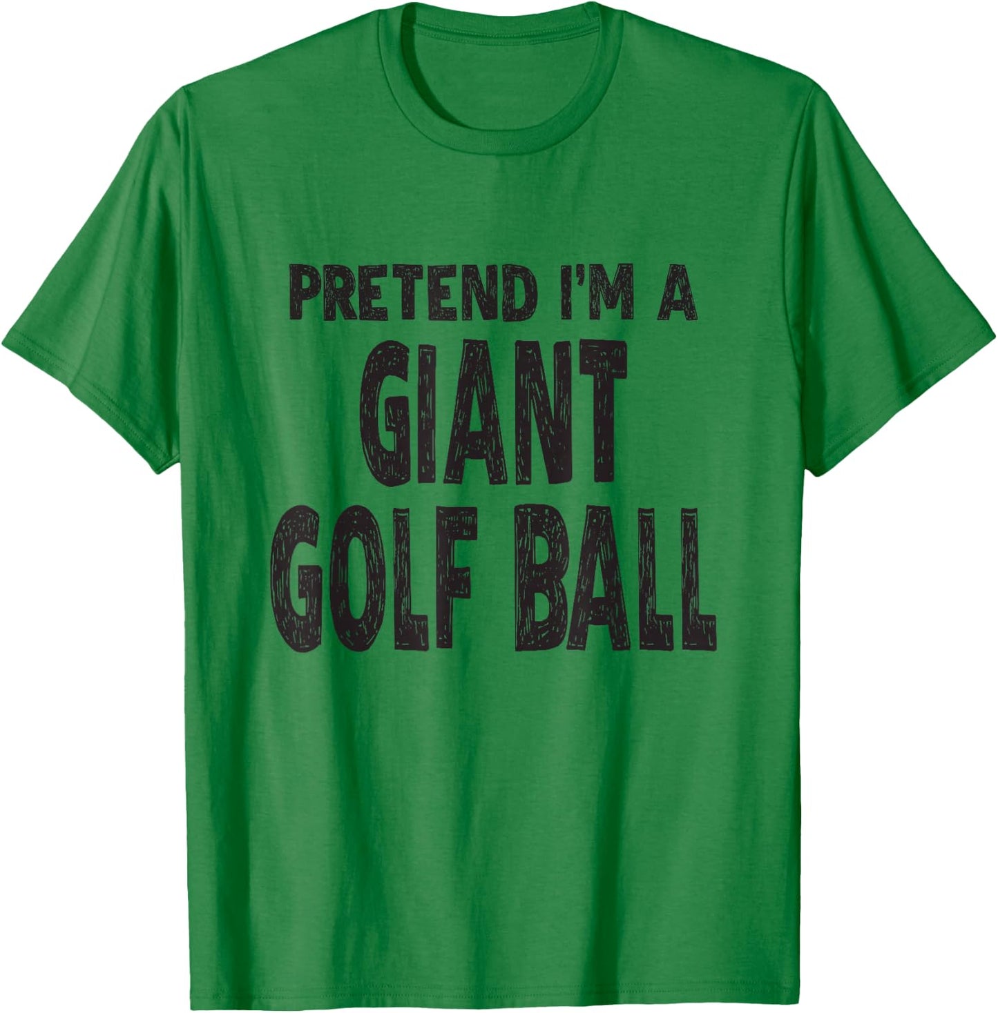 Pretend I'm A Giant Golf Ball Shirt Easy Halloween Costume T-Shirt - T-Shirt | Irish Green