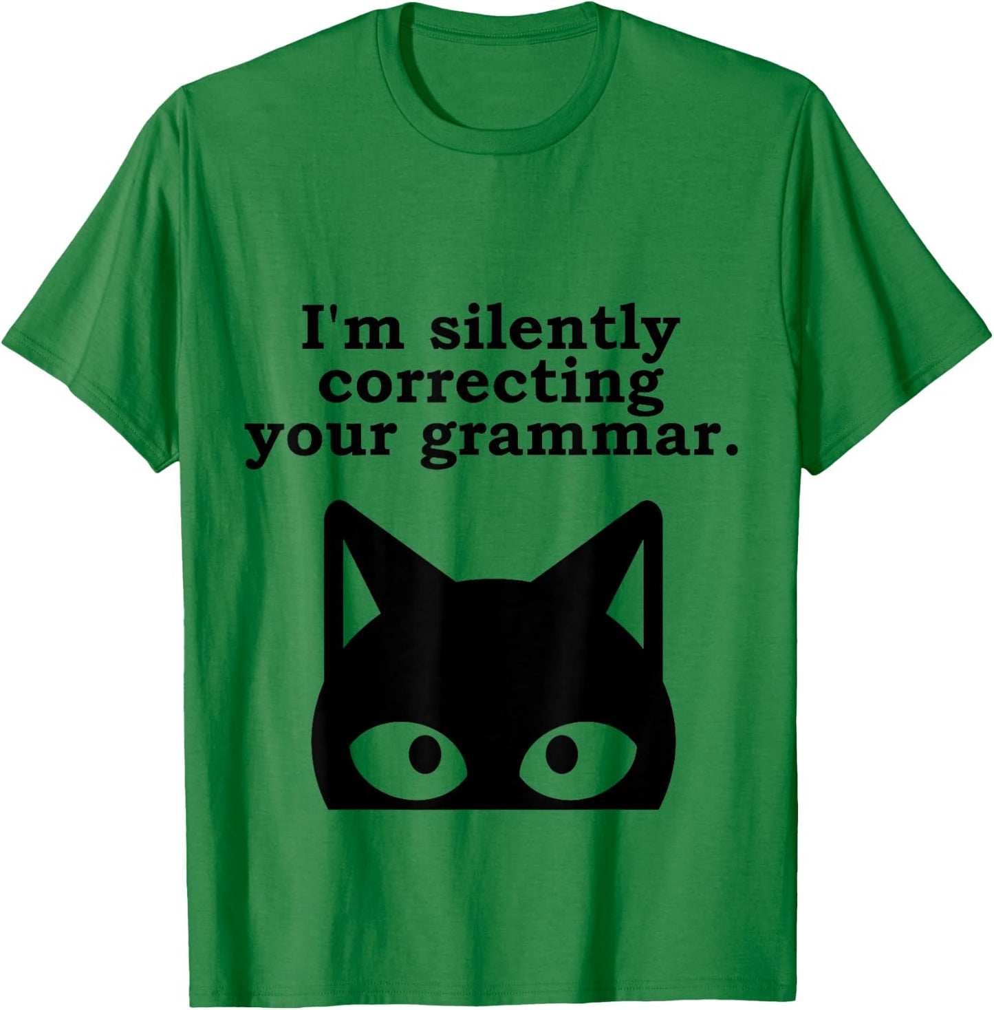 I'm Silently Correcting Your Grammar Funny English Teacher T-Shirt - T-Shirt | Irish Green