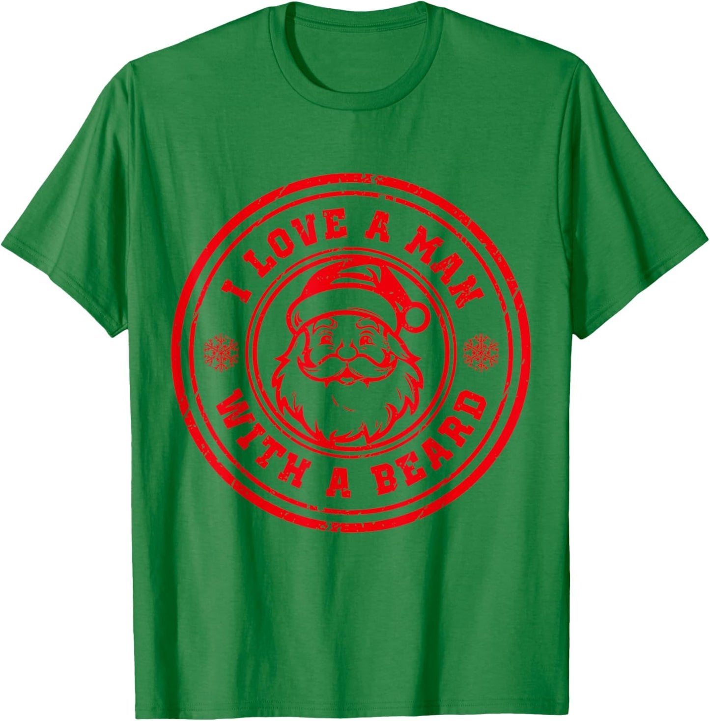 I Love A Man With A Beard Santa Claus Christmas Lovers T-Shirt - T-Shirt | Irish Green
