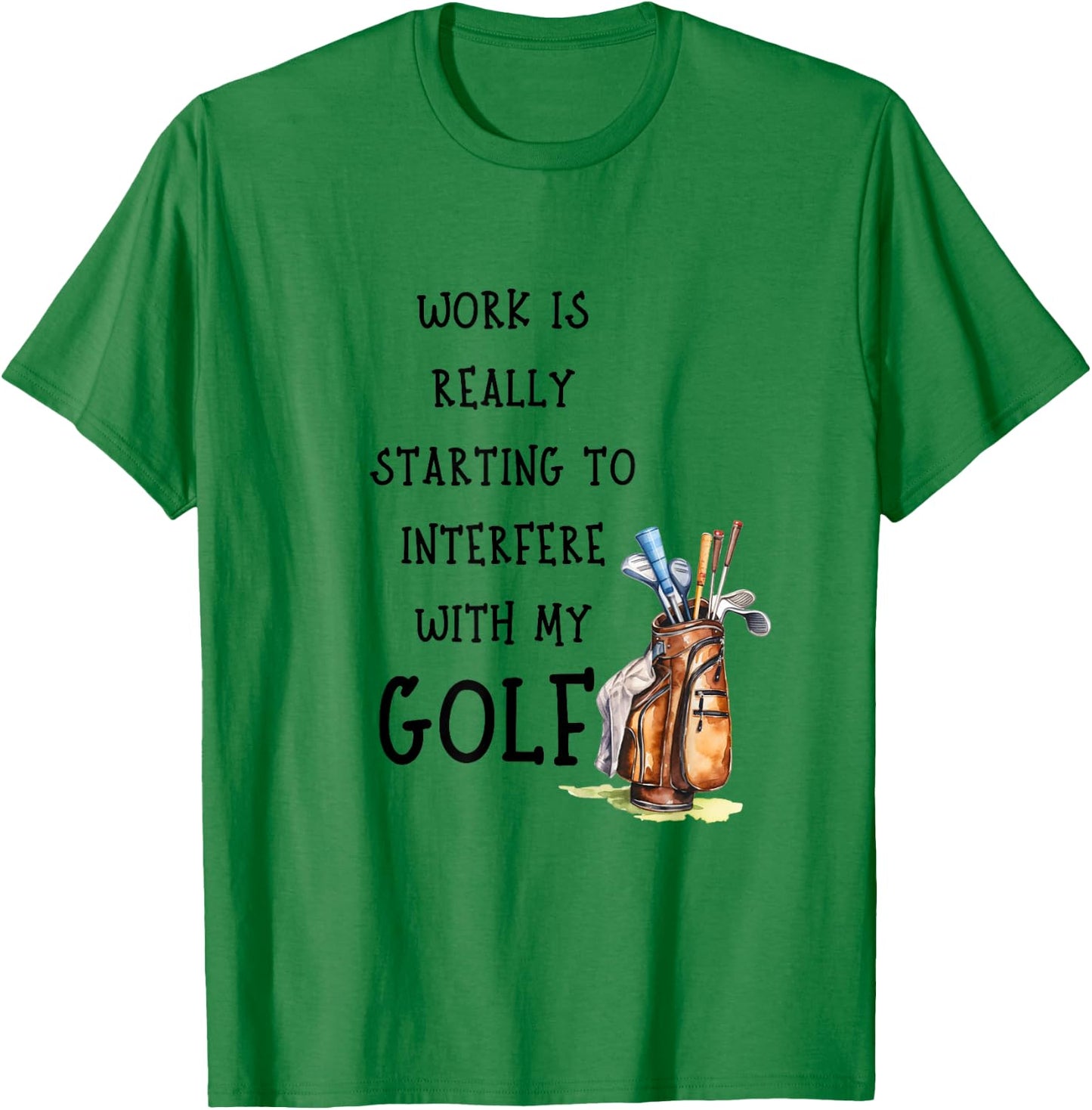 Funny Golf Office Humor Golfing Work Golfer Quote T-Shirt - T-Shirt | Irish Green