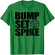Funny Bump Set Spike Girls School Volleyball T-Shirt - T-Shirt | Irish Green