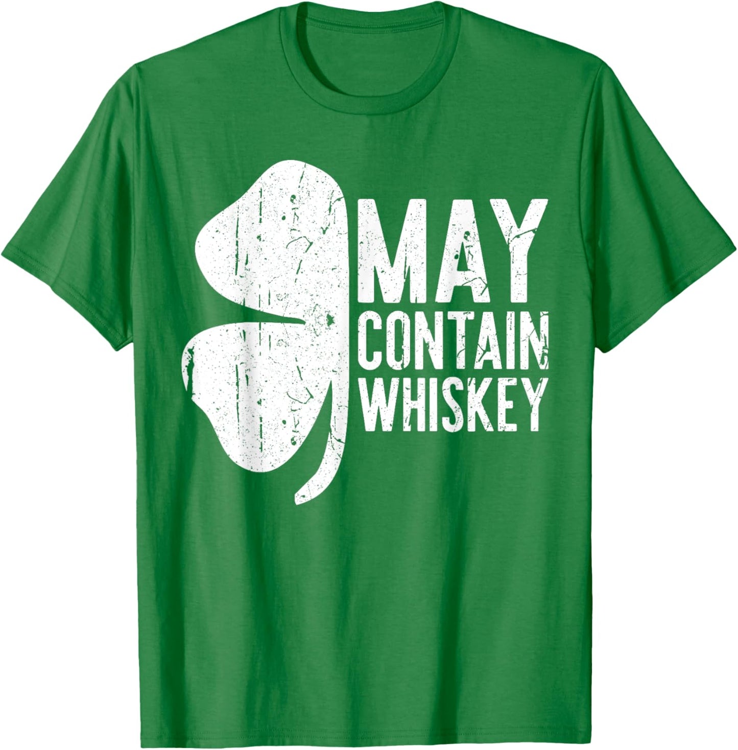 May Contain Whiskey Shirt Men Women St Patricks Day T-Shirt - T-Shirt | Irish Green