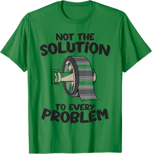 Not the Solution to Every Problem Funny Duct Tape Handyman T-Shirt - T-Shirt | Irish Green