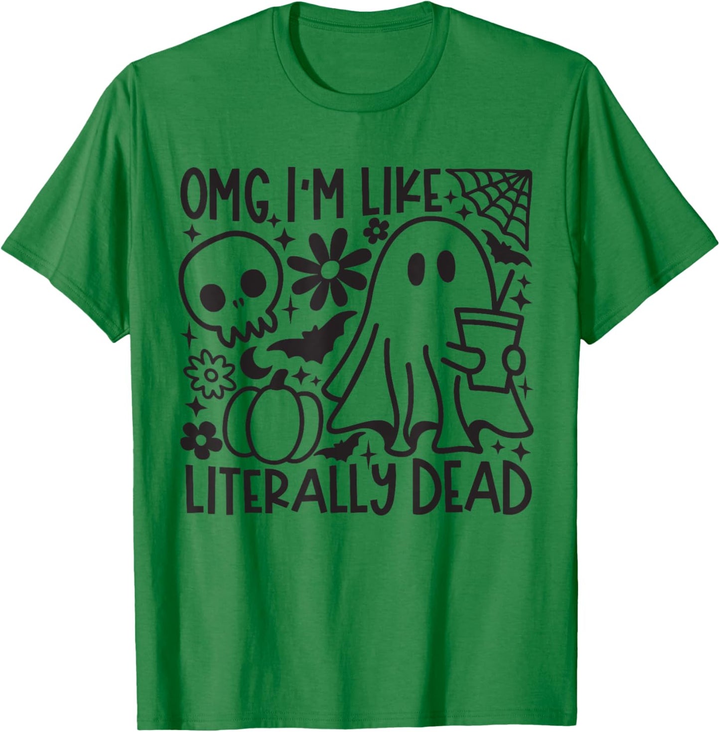 Omg I'M Like Literally Dead Coffee Halloween Ghost Coffee T-Shirt - T-Shirt | Irish Green