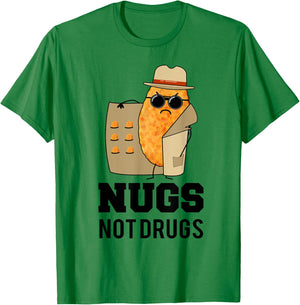 Nugs Not Drugs Shirt, Funny Nugget chicks joke women T-Shirt - T-Shirt | Irish Green