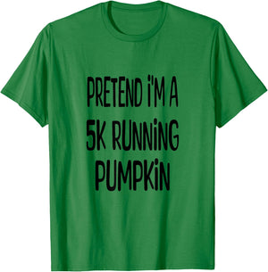 Pretend I'm A 5K Running Pumpkin - Lazy Halloween Costume T-Shirt - T-Shirt | Irish Green