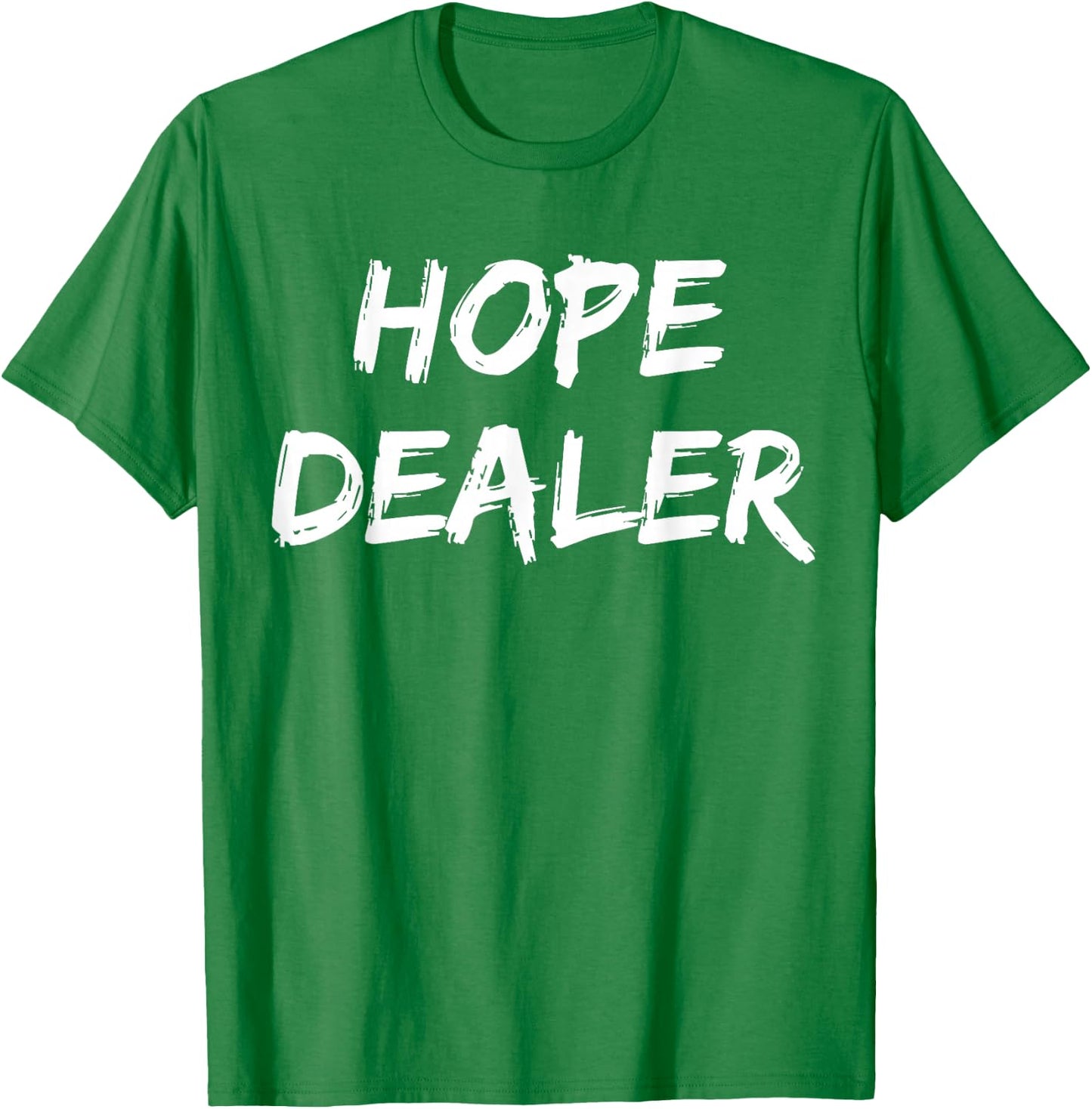 Motivational Hope Dealer T-Shirt - T-Shirt | Irish Green