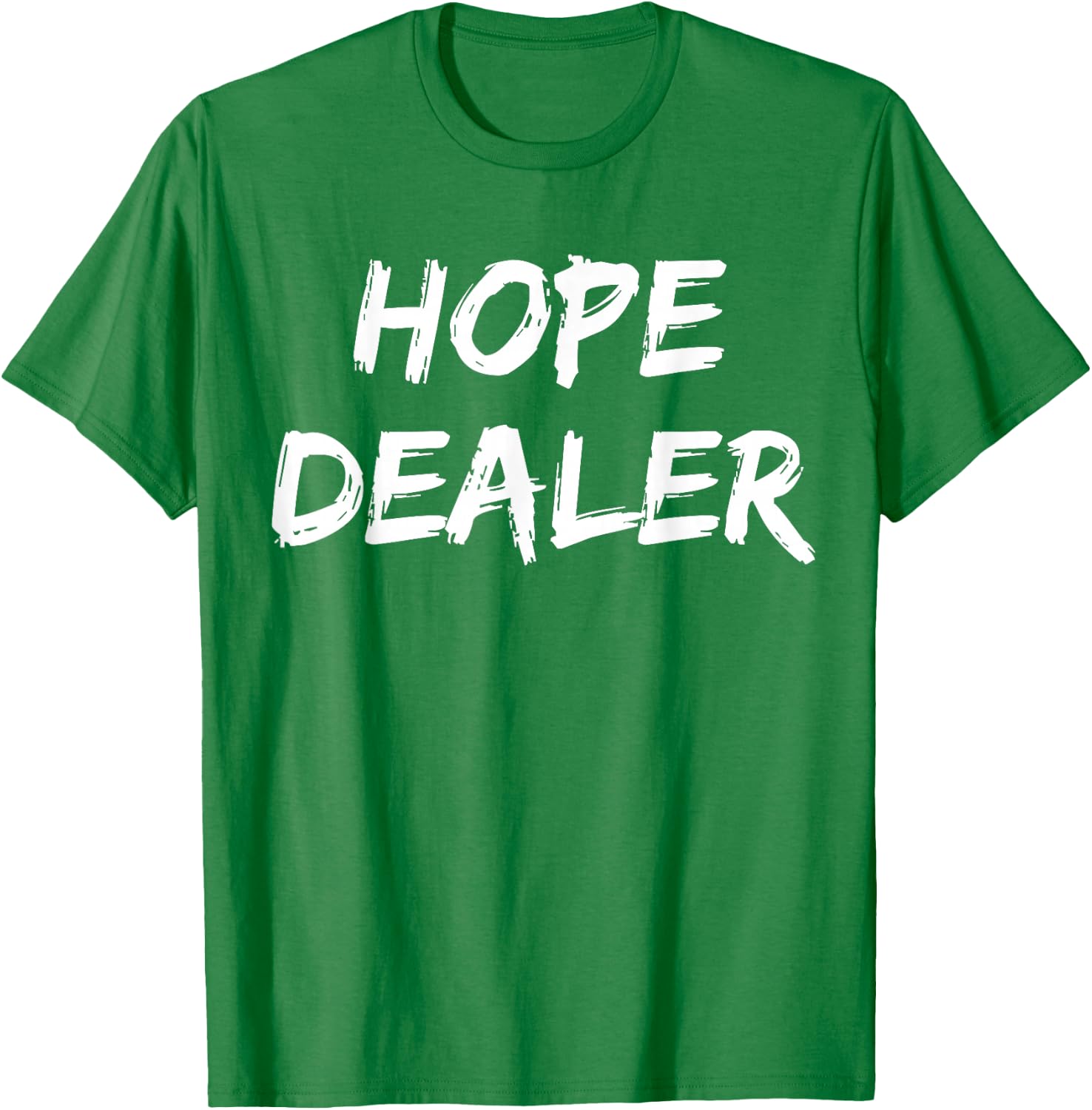 Motivational Hope Dealer T-Shirt - T-Shirt | Irish Green