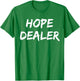 Motivational Hope Dealer T-Shirt - T-Shirt | Irish Green