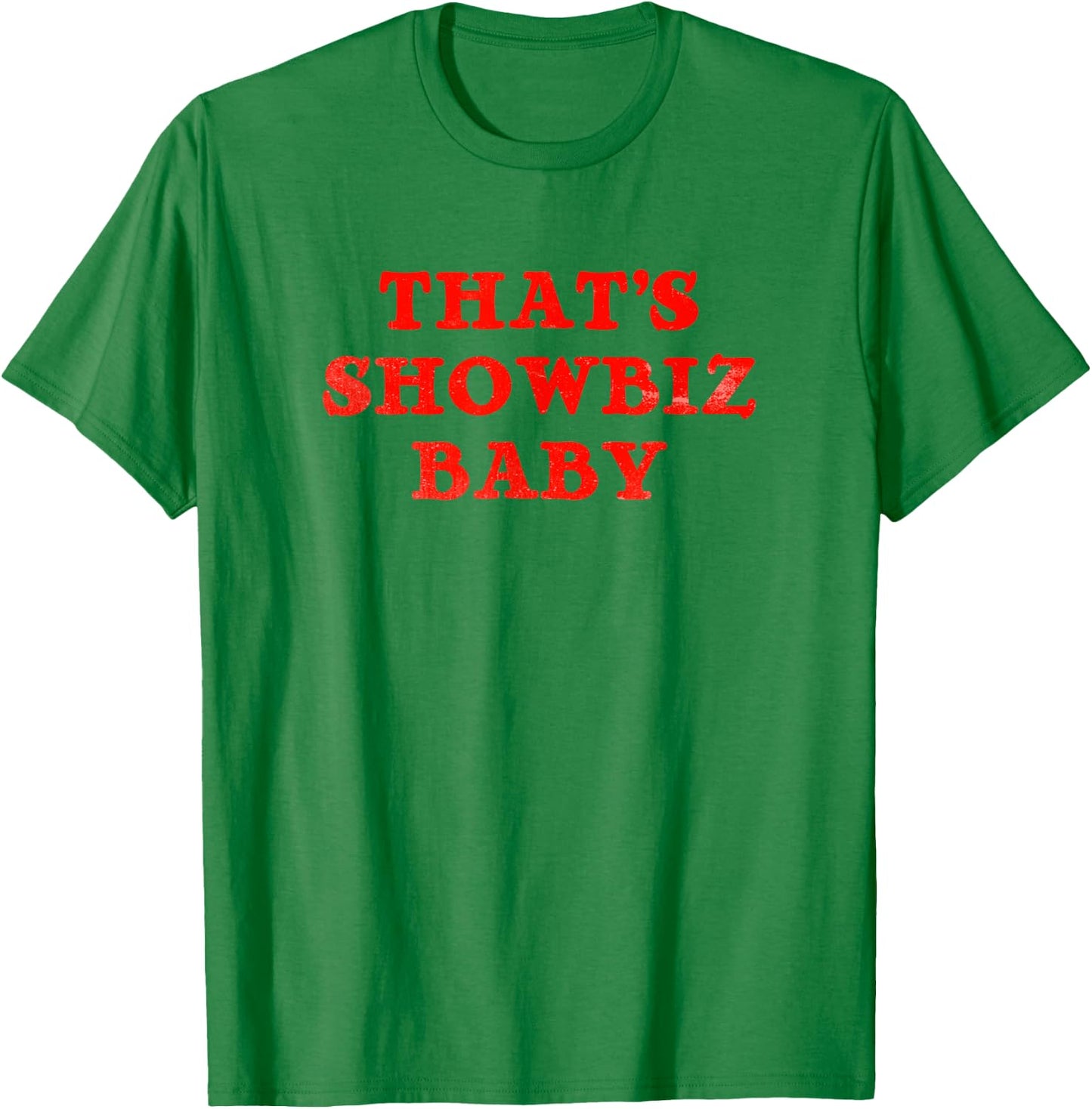 Thats Showbiz Baby - Retro Classic T-Shirt - T-Shirt | Irish Green
